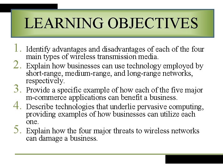 LEARNING OBJECTIVES 1. 2. 3. 4. 5. Identify advantages and disadvantages of each of LEARNING OBJECTIVES 1. 2. 3. 4. 5. Identify advantages and disadvantages of each of