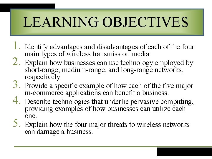 LEARNING OBJECTIVES 1. 2. 3. 4. 5. Identify advantages and disadvantages of each of