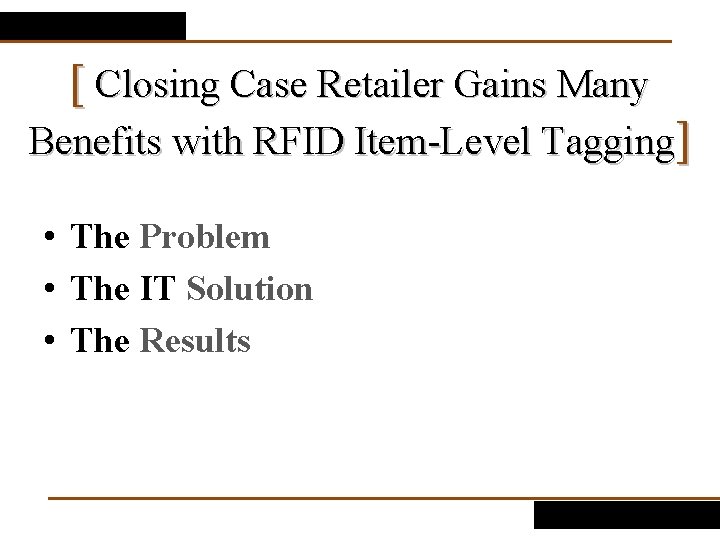 [ Closing Case Retailer Gains Many Benefits with RFID Item-Level Tagging] • The Problem