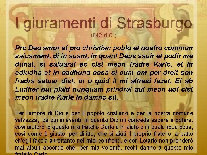 I giuramenti di Strasburgo (842 d. C. ) Pro Deo amur et pro christian