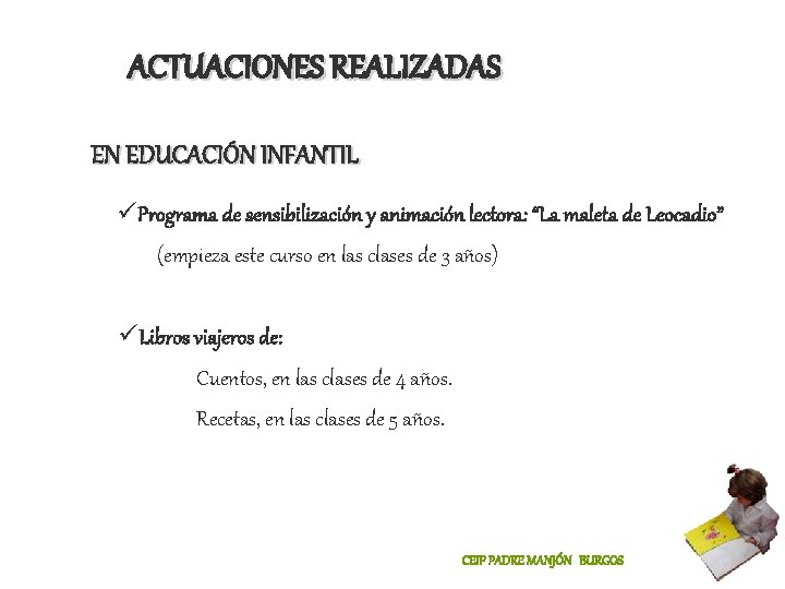 ACTUACIONES REALIZADAS EN EDUCACIÓN INFANTIL üPrograma de sensibilización y animación lectora: “La maleta de