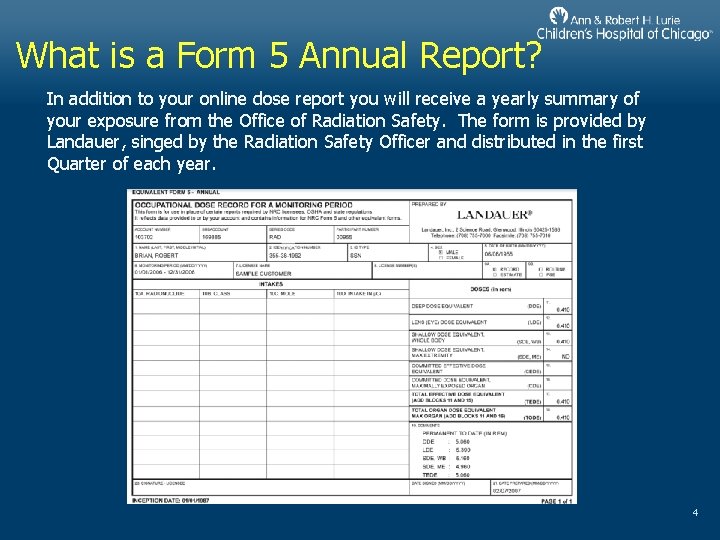 What is a Form 5 Annual Report? In addition to your online dose report