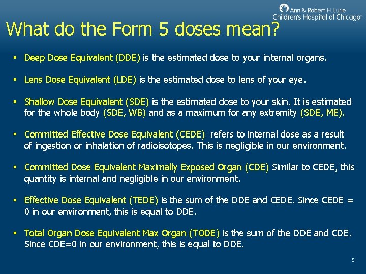 What do the Form 5 doses mean? § Deep Dose Equivalent (DDE) is the
