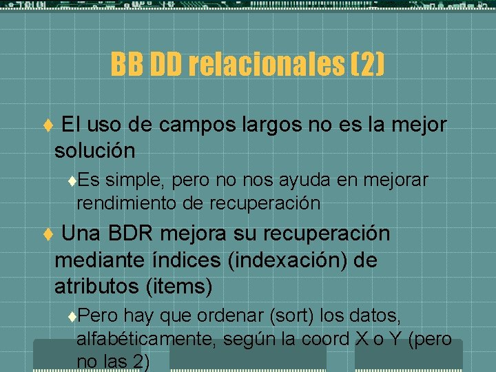 BB DD relacionales (2) El uso de campos largos no es la mejor solución