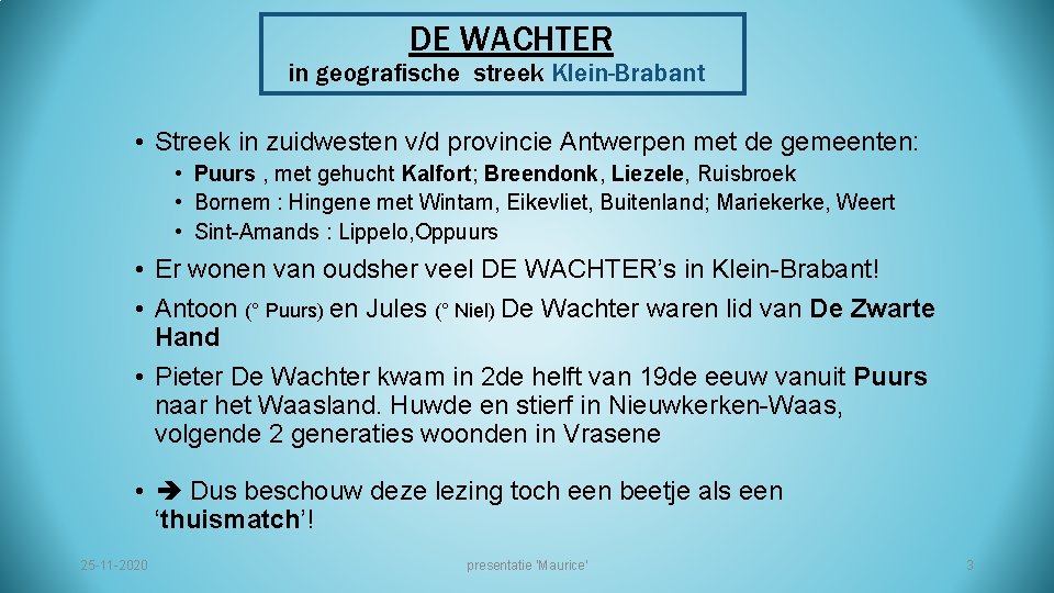 DE WACHTER in geografische streek Klein-Brabant • Streek in zuidwesten v/d provincie Antwerpen met