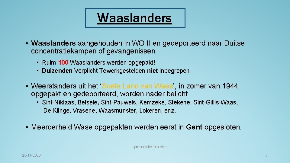 Waaslanders • Waaslanders aangehouden in WO II en gedeporteerd naar Duitse concentratiekampen of gevangenissen