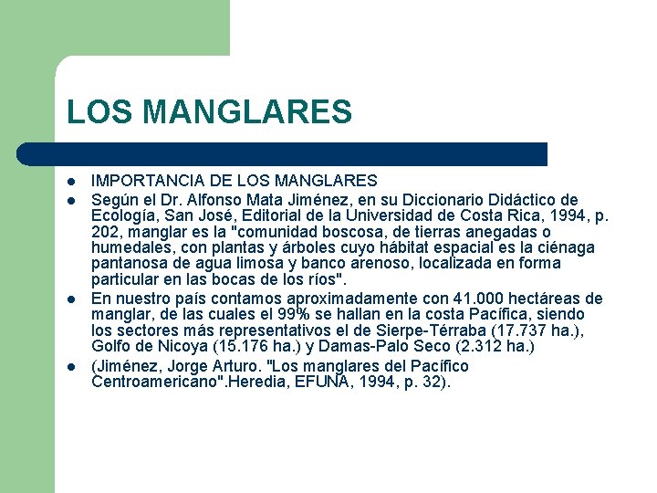LOS MANGLARES l l IMPORTANCIA DE LOS MANGLARES Según el Dr. Alfonso Mata Jiménez,