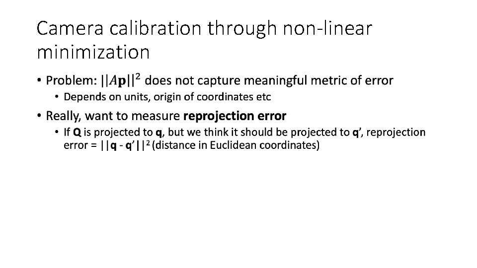 Camera calibration through non-linear minimization • 