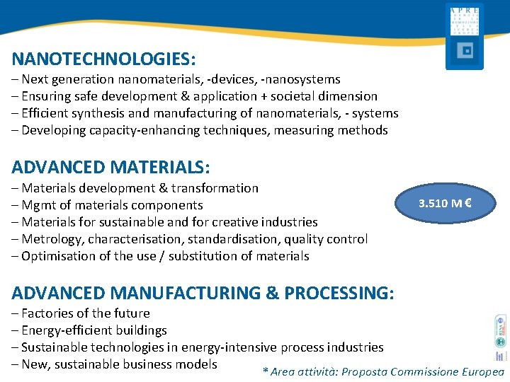 NANOTECHNOLOGIES: – Next generation nanomaterials, -devices, -nanosystems – Ensuring safe development & application +