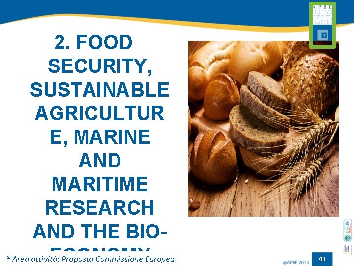 2. FOOD SECURITY, SUSTAINABLE AGRICULTUR E, MARINE AND MARITIME RESEARCH AND THE BIO* Area