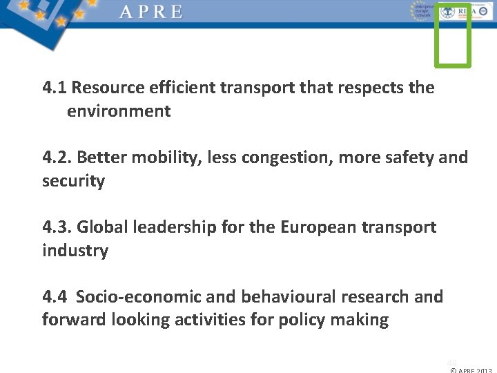 4. 1 Resource efficient transport that respects the environment 4. 2. Better mobility, less