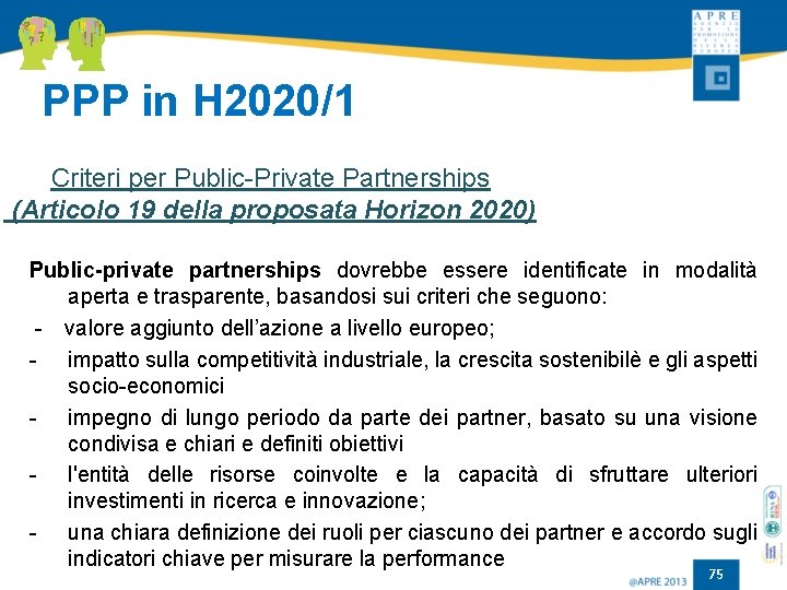 PPP in H 2020/1 Criteri per Public-Private Partnerships (Articolo 19 della proposata Horizon 2020)