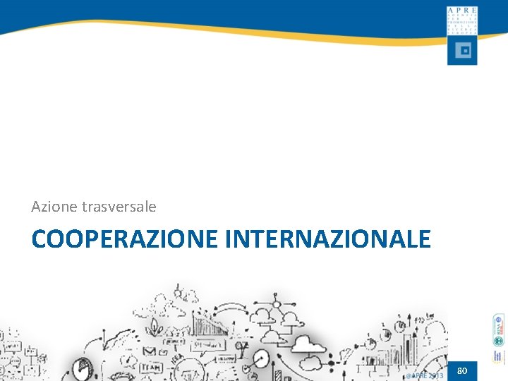 Azione trasversale COOPERAZIONE INTERNAZIONALE 80 