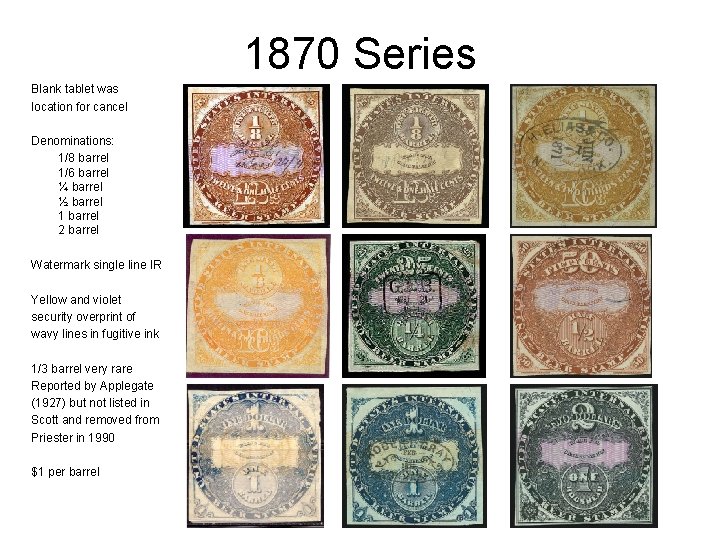 1870 Series Blank tablet was location for cancel Denominations: 1/8 barrel 1/6 barrel ¼