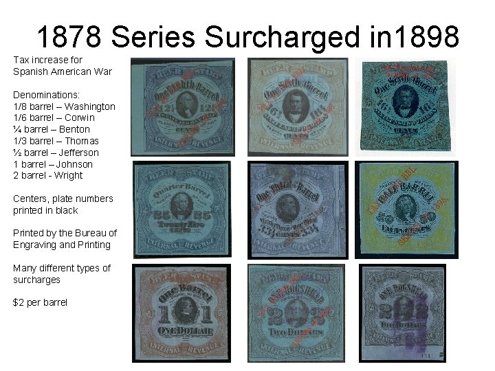 1878 Series Surcharged in 1898 Tax increase for Spanish American War Denominations: 1/8 barrel