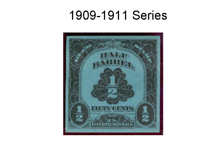 1909 -1911 Series 