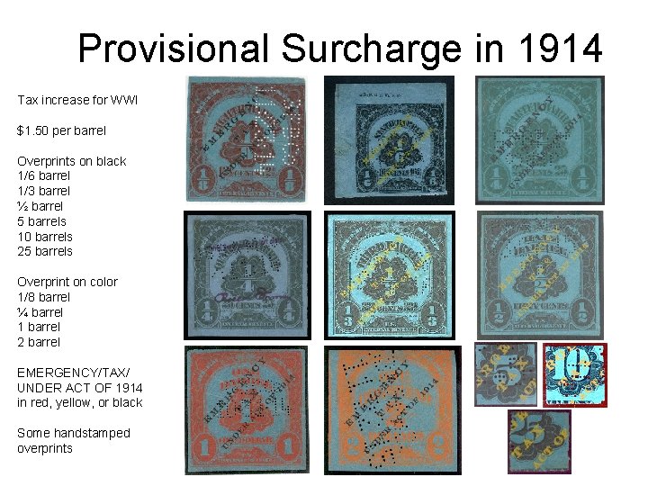 Provisional Surcharge in 1914 Tax increase for WWI $1. 50 per barrel Overprints on