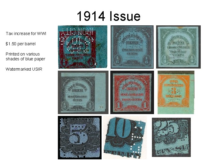 1914 Issue Tax increase for WWI $1. 50 per barrel Printed on various shades