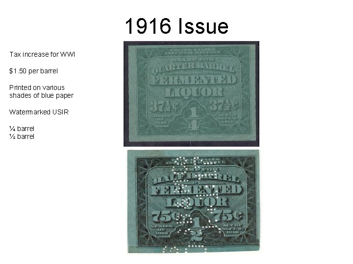 1916 Issue Tax increase for WWI $1. 50 per barrel Printed on various shades