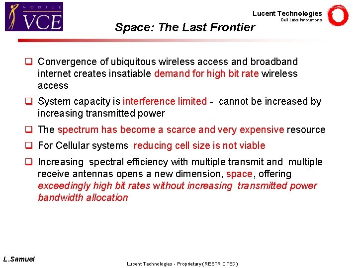 Lucent Technologies Space: The Last Frontier Bell Labs Innovations q Convergence of ubiquitous wireless