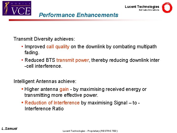 Lucent Technologies Bell Labs Innovations Performance Enhancements Transmit Diversity achieves: • Improved call quality