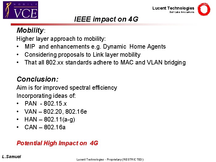 Lucent Technologies Bell Labs Innovations IEEE impact on 4 G Mobility: Higher layer approach