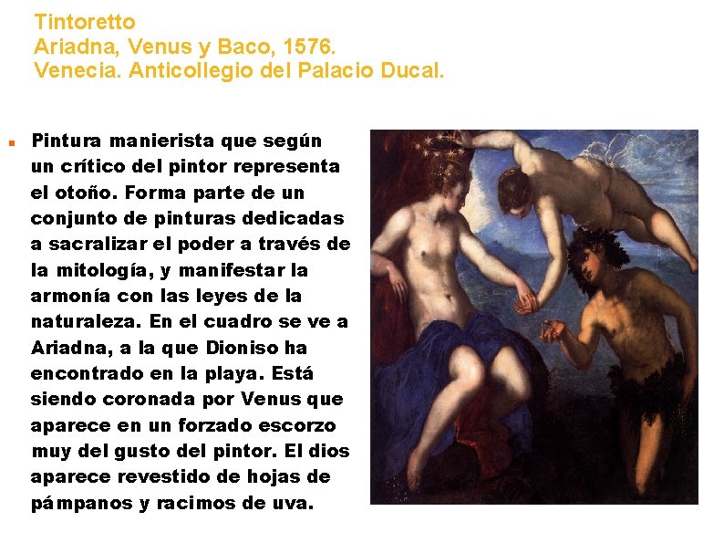 Tintoretto Ariadna, Venus y Baco, 1576. Venecia. Anticollegio del Palacio Ducal. Pintura manierista que