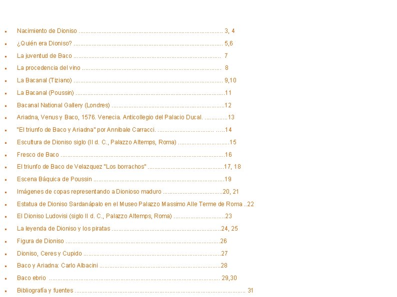 Índice: Nacimiento de Dioniso. . . . . . 3, 4 ¿Quién era Dioniso?