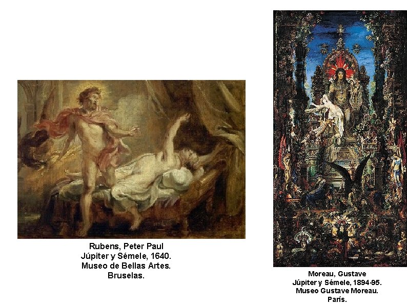 Rubens, Peter Paul Júpiter y Sémele, 1640. Museo de Bellas Artes. Bruselas. Moreau, Gustave