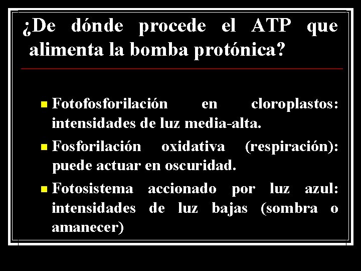 ¿De dónde procede el ATP que alimenta la bomba protónica? Fotofosforilación en cloroplastos: intensidades