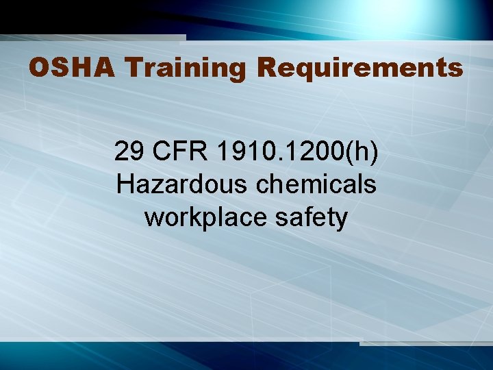 OSHA Training Requirements 29 CFR 1910. 1200(h) Hazardous chemicals workplace safety 