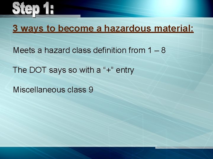 3 ways to become a hazardous material: Meets a hazard class definition from 1