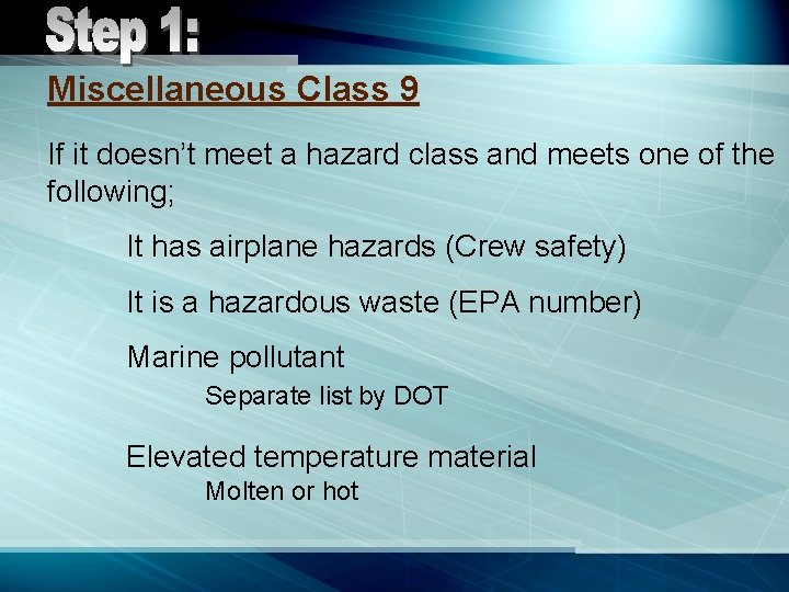 Miscellaneous Class 9 If it doesn’t meet a hazard class and meets one of
