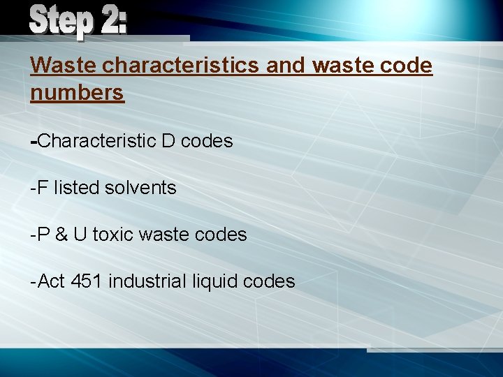 Waste characteristics and waste code numbers -Characteristic D codes -F listed solvents -P &