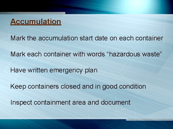 Accumulation Mark the accumulation start date on each container Mark each container with words