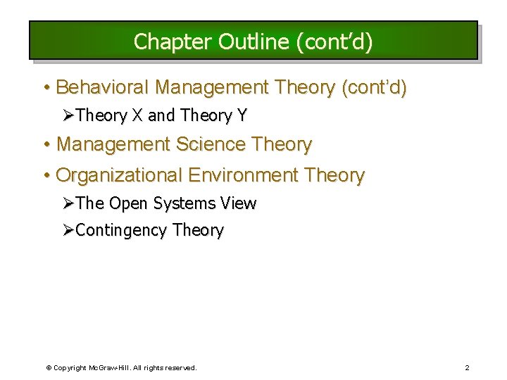 Chapter Outline (cont’d) • Behavioral Management Theory (cont’d) ØTheory X and Theory Y •