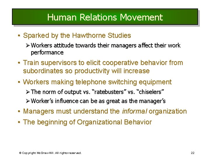 Human Relations Movement • Sparked by the Hawthorne Studies Ø Workers attitude towards their