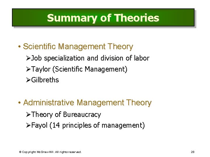 Summary of Theories • Scientific Management Theory ØJob specialization and division of labor ØTaylor