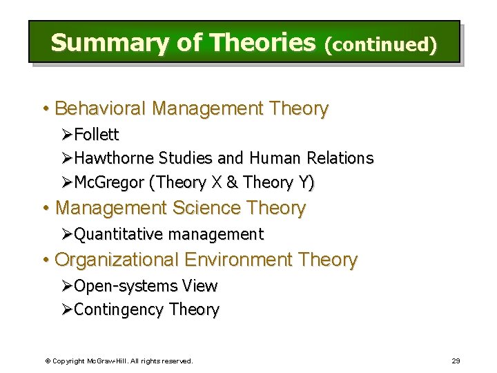Summary of Theories (continued) • Behavioral Management Theory ØFollett ØHawthorne Studies and Human Relations