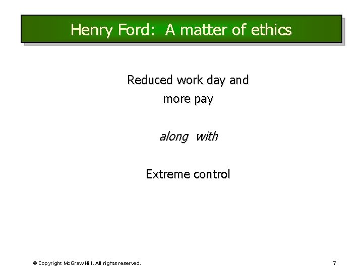 Henry Ford: A matter of ethics Reduced work day and more pay along with