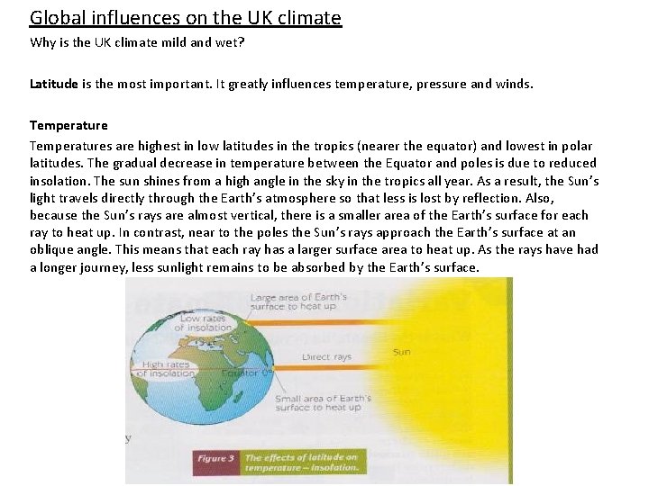 Global influences on the UK climate Why is the UK climate mild and wet?