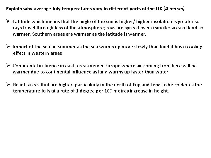 Explain why average July temperatures vary in different parts of the UK (4 marks)