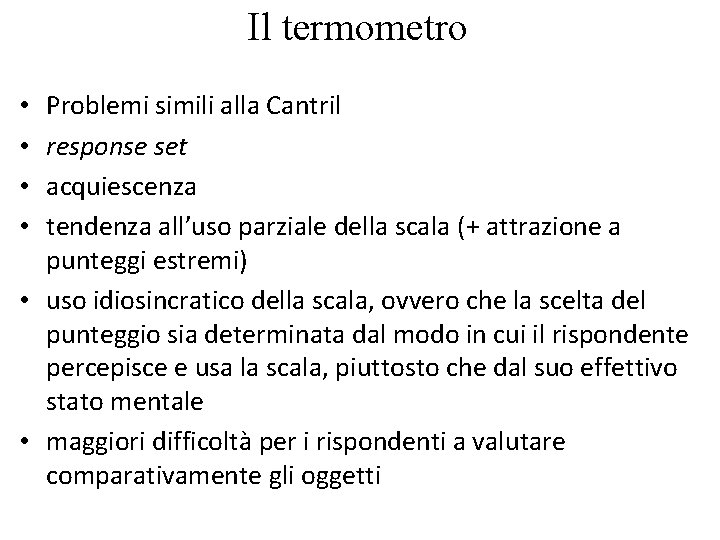 Il termometro Problemi simili alla Cantril response set acquiescenza tendenza all’uso parziale della scala