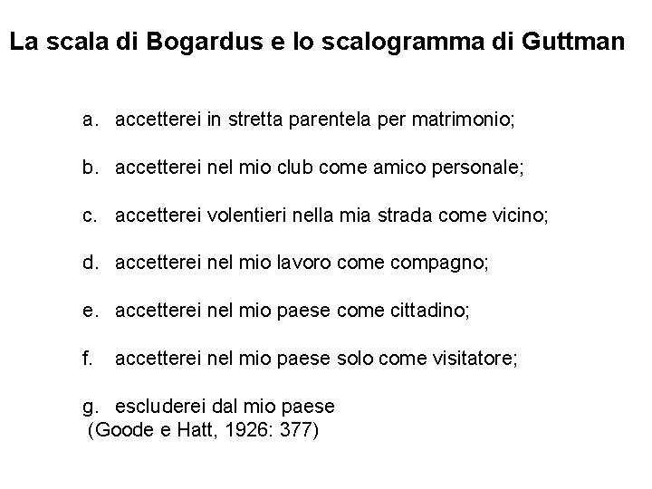 La scala di Bogardus e lo scalogramma di Guttman a. accetterei in stretta parentela