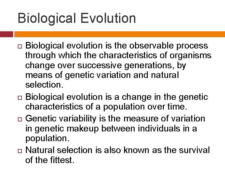 Biological Evolution Biological evolution is the observable process through which the characteristics of organisms