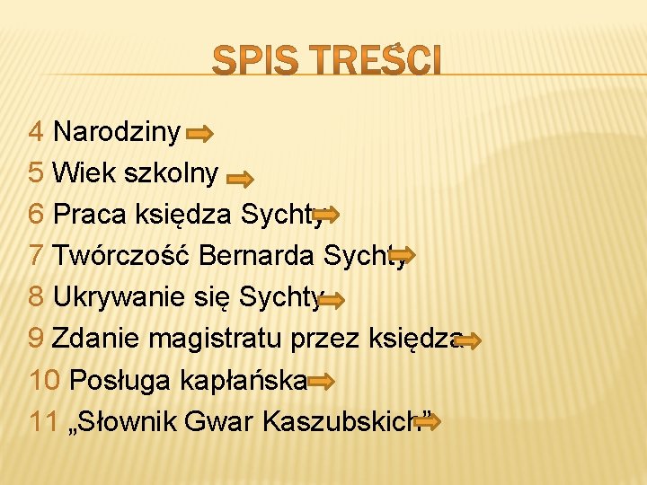 4 Narodziny 5 Wiek szkolny 6 Praca księdza Sychty 7 Twórczość Bernarda Sychty 8