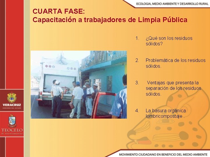 CUARTA FASE: Capacitación a trabajadores de Limpia Pública 1. ¿Qué son los residuos sólidos?
