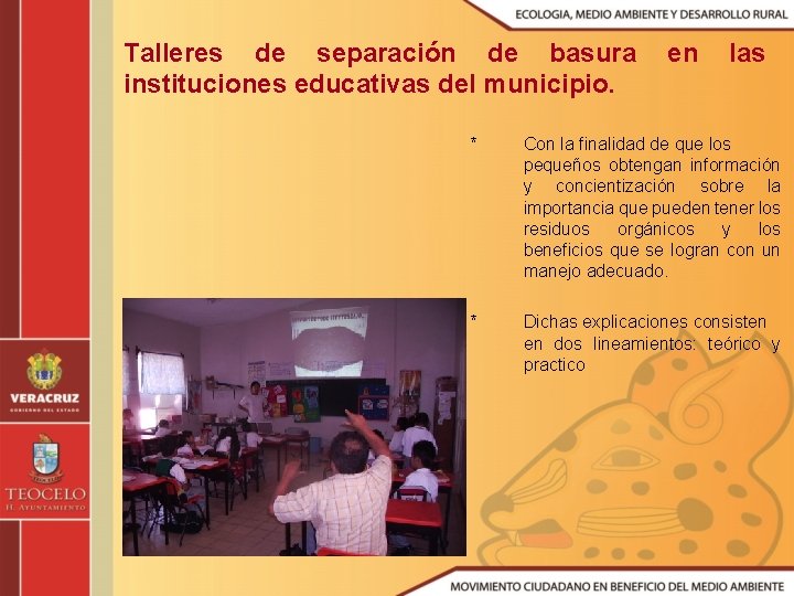 Talleres de separación de basura instituciones educativas del municipio. en las * Con la