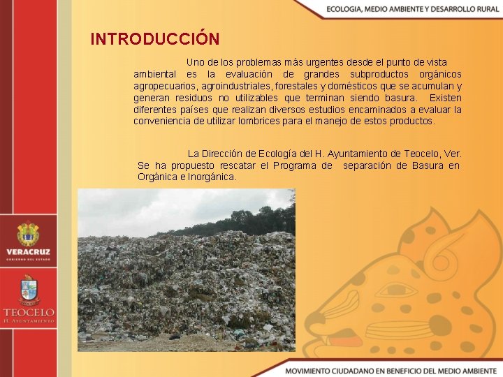 INTRODUCCIÓN Uno de los problemas más urgentes desde el punto de vista ambiental es