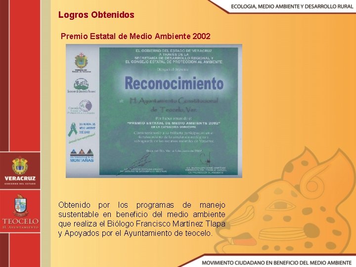 Logros Obtenidos Premio Estatal de Medio Ambiente 2002 Obtenido por los programas de manejo